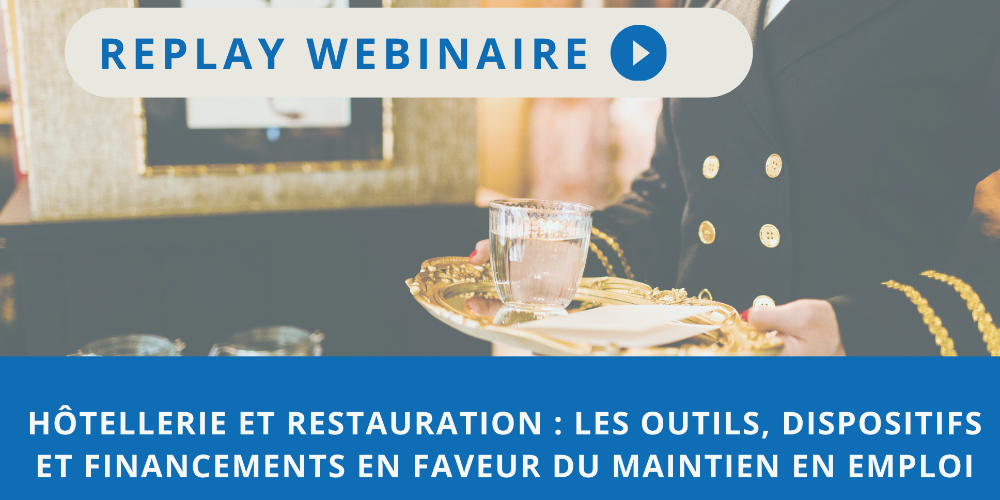 Hôtellerie et restauration : webinaire sur les outils, dispositifs et financements en faveur du maintien en emploi